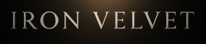 IRON VELVET